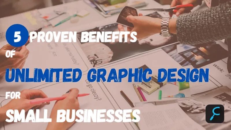 benefits of unlimited graphic design for small businesses